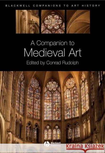 Companion Medieval Art Rudolph, Conrad 9781405198783 Wiley-Blackwell - książka