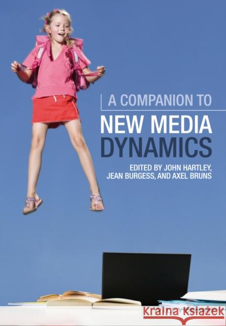 Companion New Media Dynamics Hartley, John 9781119000860 John Wiley & Sons - książka