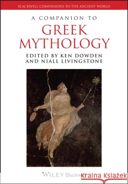 Companion to Greek Mythology Dowden, Ken 9781118785164 John Wiley & Sons - książka