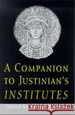 Companion to Justinian's Institutes Metzger, Ernest 9780715628300 GERALD DUCKWORTH & CO LTD - książka