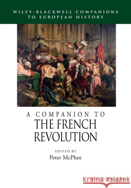 Companion to the French Revolu McPhee, Peter 9781118977521 Wiley-Blackwell - książka