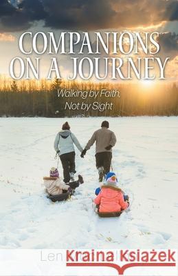 Companions on a Journey: Walking by Faith, Not by Sight Len Mac Lellan 9781039108677 FriesenPress - książka