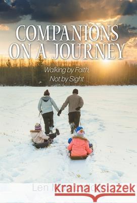 Companions on a Journey: Walking by Faith, Not by Sight Len Mac Lellan 9781039108684 FriesenPress - książka