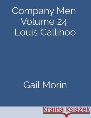 Company Men Volume 24 Louis Callihoo Gail Morin 9781086691689 Independently Published - książka