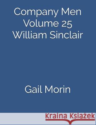 Company Men Volume 25 William Sinclair Gail Morin 9781086714081 Independently Published - książka