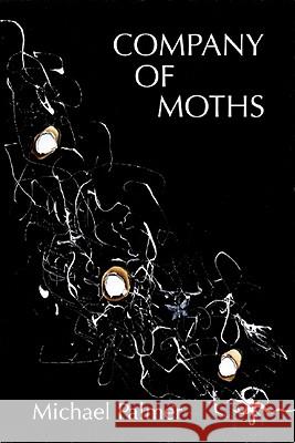 Company of Moths: Poetry Michael Palmer 9780811216234 New Directions Publishing Corporation - książka