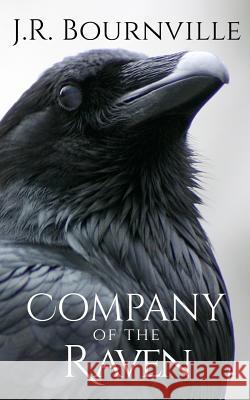 Company of the Raven J. R. Bournville 9781519296733 Createspace Independent Publishing Platform - książka