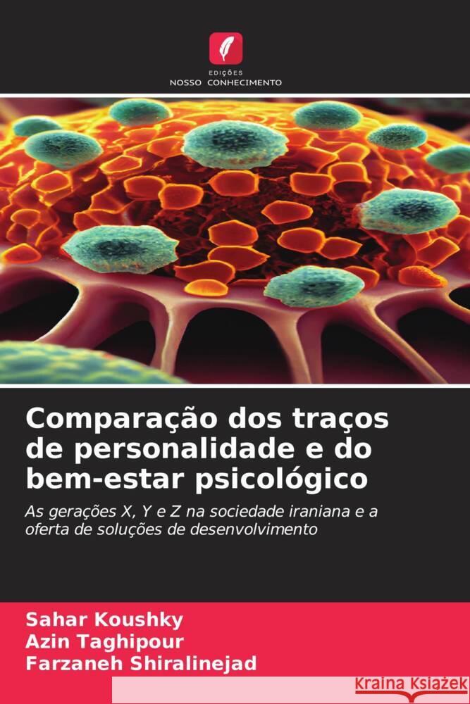 Comparacao dos tracos de personalidade e do bem-estar psicologico Sahar Koushky Azin Taghipour Farzaneh Shiralinejad 9786206199335 Edicoes Nosso Conhecimento - książka