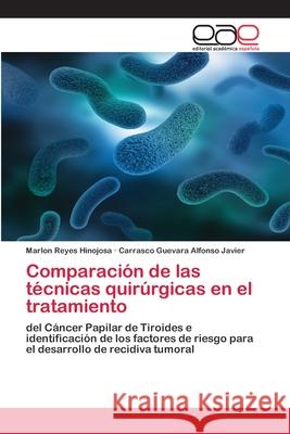 Comparación de las técnicas quirúrgicas en el tratamiento Reyes Hinojosa, Marlon; Alfonso Javier, Carrasco Guevara 9786202148665 Editorial Académica Española - książka