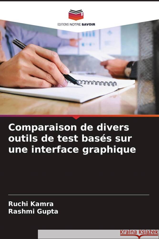 Comparaison de divers outils de test basés sur une interface graphique Kamra, Ruchi, Gupta, Rashmi 9786205451595 Editions Notre Savoir - książka