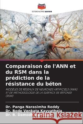 Comparaison de l'ANN et du RSM dans la prediction de la resistance du beton Dr Panga Narasimha Reddy Dr Bode Venkata Kavyatheja Dr B Damodhara Reddy 9786205997451 Editions Notre Savoir - książka