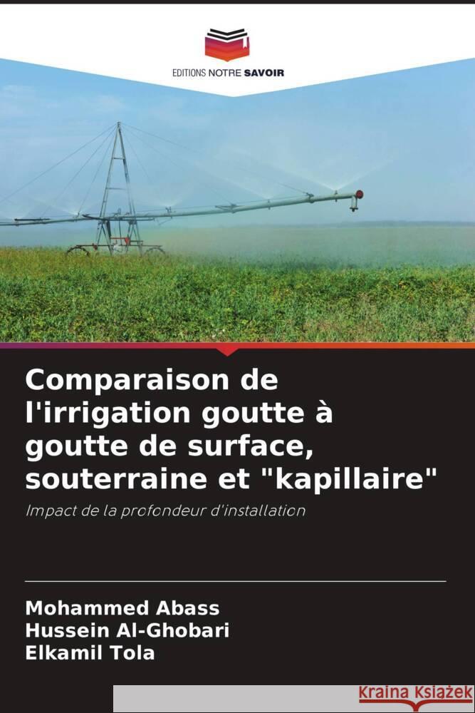 Comparaison de l'irrigation goutte à goutte de surface, souterraine et 