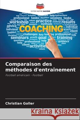 Comparaison des méthodes d'entraînement Goller, Christian 9786202462945 Editions Notre Savoir - książka