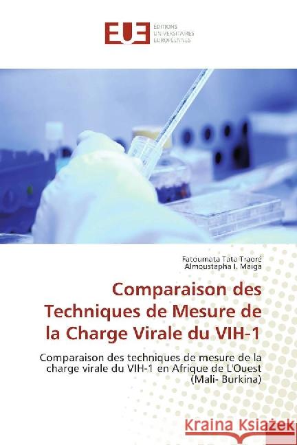 Comparaison des Techniques de Mesure de la Charge Virale du VIH-1 : Comparaison des techniques de mesure de la charge virale du VIH-1 en Afrique de L'Ouest (Mali- Burkina) Traoré, Fatoumata Tata; Maiga, Almoustapha I. 9783639503036 Éditions universitaires européennes - książka