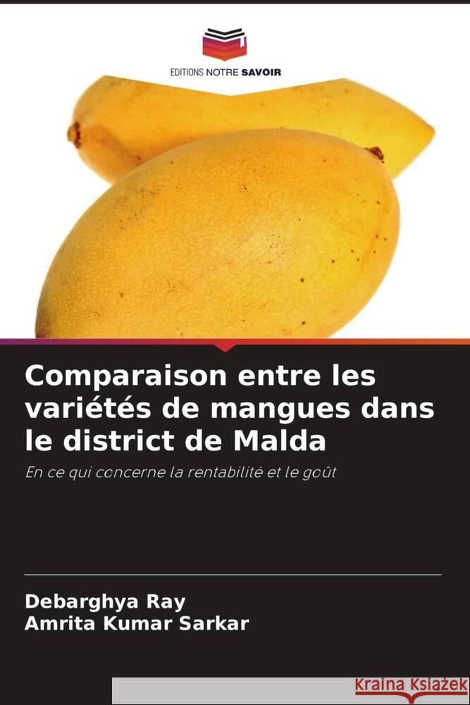 Comparaison entre les variétés de mangues dans le district de Malda Ray, Debarghya, Kumar Sarkar, Amrita 9786205161951 Editions Notre Savoir - książka