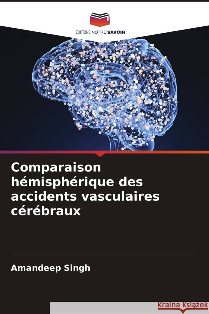Comparaison hémisphérique des accidents vasculaires cérébraux Singh, Amandeep 9786204813509 Editions Notre Savoir - książka