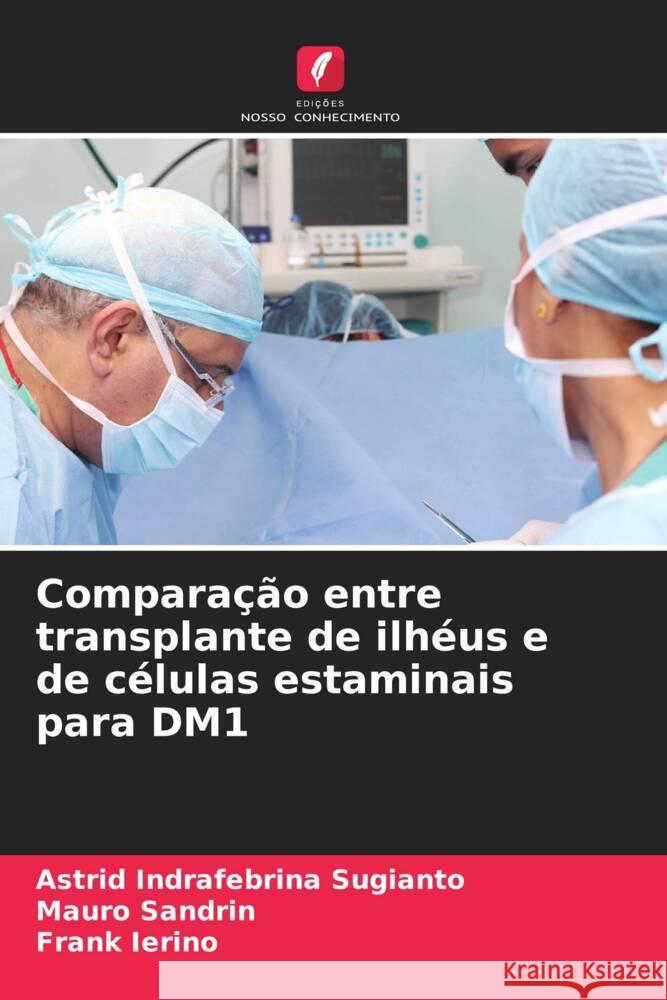 Comparação entre transplante de ilhéus e de células estaminais para DM1 Sugianto, Astrid Indrafebrina, Sandrin, Mauro, Ierino, Frank 9786206390336 Edições Nosso Conhecimento - książka