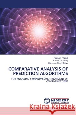 Comparative Analysis of Prediction Algorithms Poonam Phogat Rajat Chaudhary Manpreet Singh Bajwa 9786203574203 LAP Lambert Academic Publishing - książka