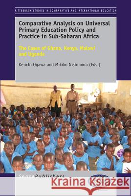 Comparative Analysis on Universal Primary Education Policy and Practice in Sub-Saharan Africa Mikiko Nishimura Keiichi Ogawa  9789463000239 Sense Publishers - książka