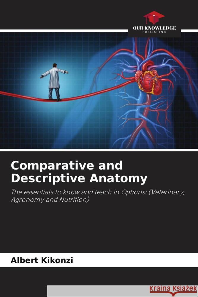 Comparative and Descriptive Anatomy Kikonzi, Albert 9786205175200 Our Knowledge Publishing - książka