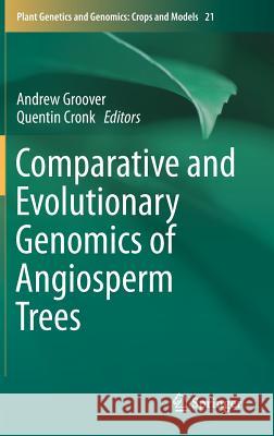 Comparative and Evolutionary Genomics of Angiosperm Trees Andrew Groover Quentin Cronk 9783319493275 Springer - książka