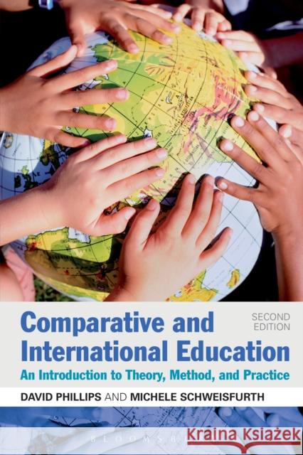 Comparative and International Education: An Introduction to Theory, Method, and Practice Phillips, David 9781441176486 Bloomsbury Academic - książka