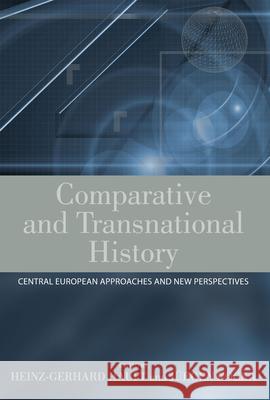 Comparative and Transnational History: Central European Approaches and New Perspectives Heinz-Gerhard Haupt, Jürgen Kocka 9781845456153 Berghahn Books - książka