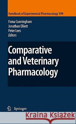Comparative and Veterinary Pharmacology Fiona Cunningham Jonathan Elliott Peter Lees 9783642103230 Springer - książka