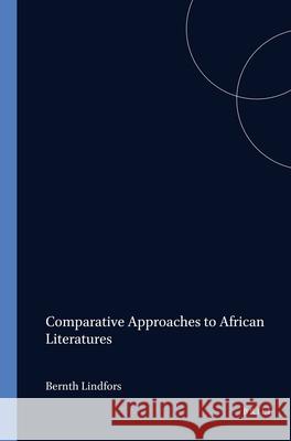 Comparative Approaches to African Literatures Bernth Lindfors 9789051836165 Brill - książka