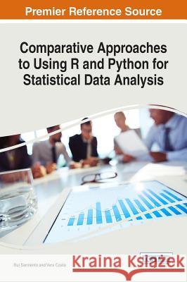 Comparative Approaches to Using R and Python for Statistical Data Analysis Rui Sarmento Vera Costa 9781683180166 Information Science Reference - książka