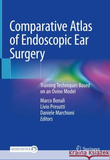 Comparative Atlas of Endoscopic Ear Surgery: Training Techniques Based on an Ovine Model Bonali, Marco 9783030470043 Springer - książka