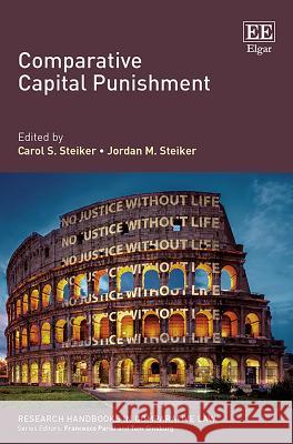 Comparative Capital Punishment Carol S. Steiker Jordan M. Steiker  9781786433244 Edward Elgar Publishing Ltd - książka