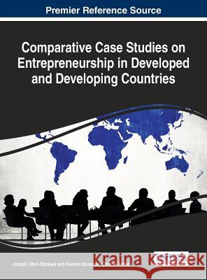 Comparative Case Studies on Entrepreneurship in Developed and Developing Countries Joseph Ofori-Dankwa Kwame Omane-Antwi 9781466675339 Business Science Reference - książka