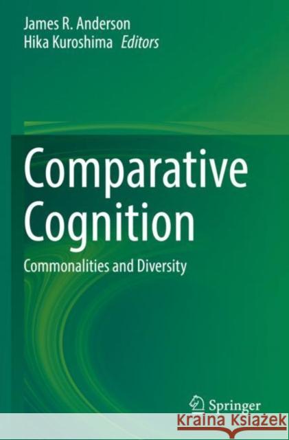 Comparative Cognition: Commonalities and Diversity Anderson, James R. 9789811620300 Springer Nature Singapore - książka