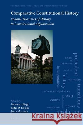 Comparative Constitutional History: Volume Two: Uses of History in Constitutional Adjudication Francesco Biagi Justin O. Frosini Jason Mazzone 9789004437050 Brill - książka