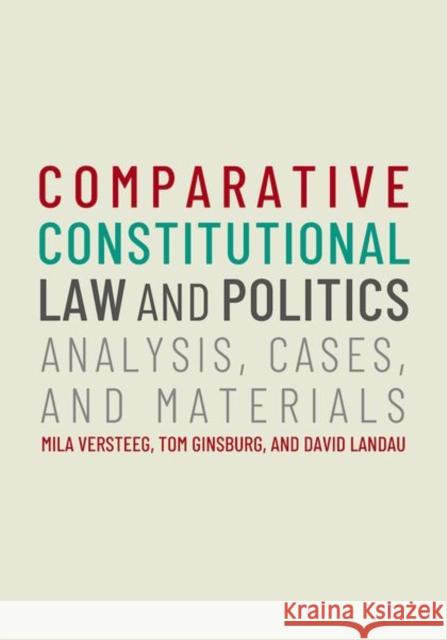 Comparative Constitutional Law and Politics: Analysis, Cases, & Materials David (Mason Ladd Professor and Associate Dean for International Programs, Mason Ladd Professor and Associate Dean for I 9780197760499 Oxford University Press - książka