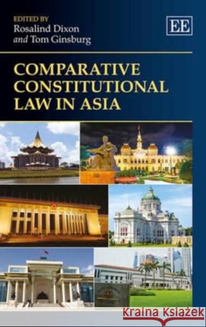 Comparative Constitutional Law in Asia Rosalind Dixon Tom Ginsburg  9781781002698 Edward Elgar Publishing Ltd - książka