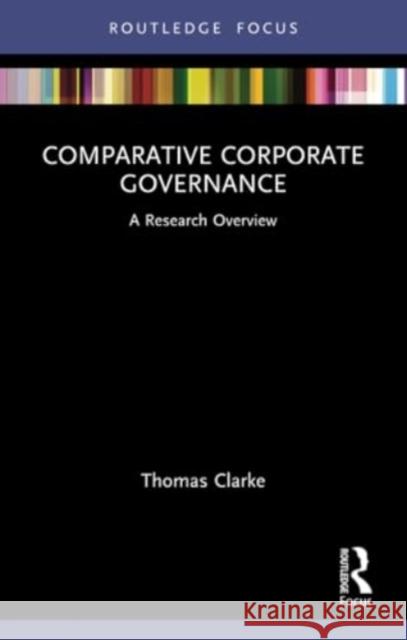 Comparative Corporate Governance: A Research Overview Thomas Clarke 9781032345581 Routledge - książka