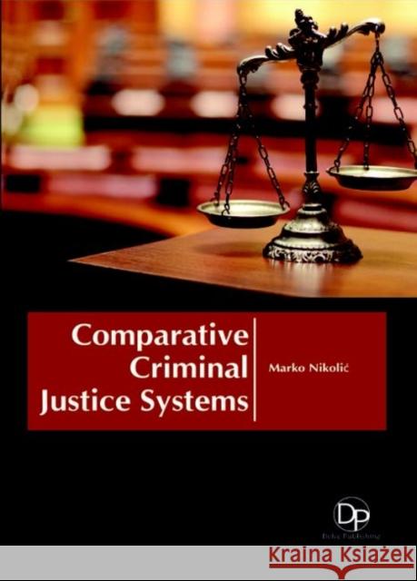 Comparative Criminal Justice Systems Marko Nikolić 9781680957815 Eurospan (JL) - książka