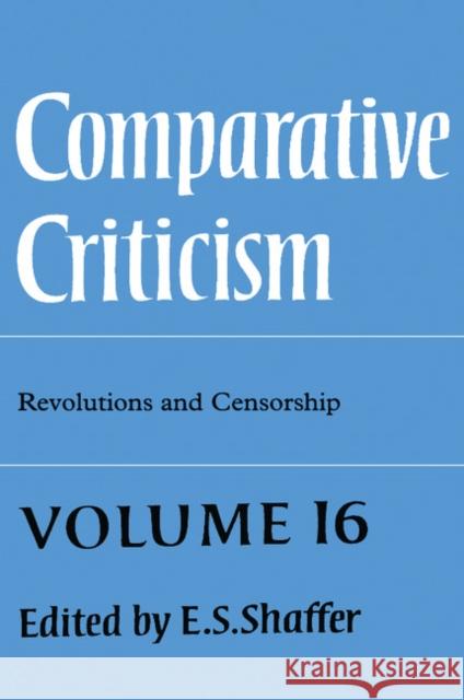 Comparative Criticism: Volume 16, Revolutions and Censorship  9780521471992 CAMBRIDGE UNIVERSITY PRESS - książka