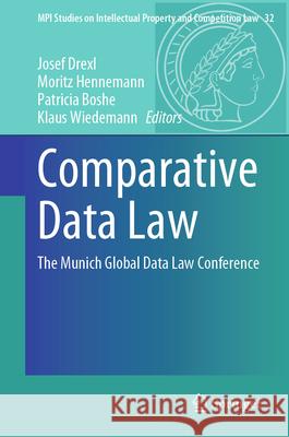 Comparative Data Law: The Munich Global Data Law Conference Josef Drexl Moritz Hennemann Patricia Boshe 9783031914003 Springer - książka