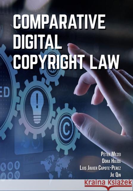 Comparative Digital Copyright Law Péter Mezei, Dóra Hajdú, Luis Javier Capote-Pérez 9781600425141 Vandeplas Pub. - książka