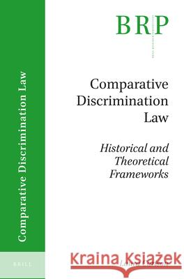 Comparative Discrimination Law: Historical and Theoretical Frameworks Laura Carlson 9789004345447 Brill - książka