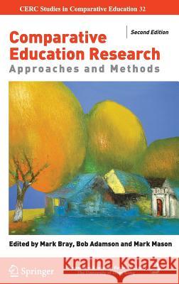 Comparative Education Research: Approaches and Methods Bray, Mark 9783319055930 Springer - książka