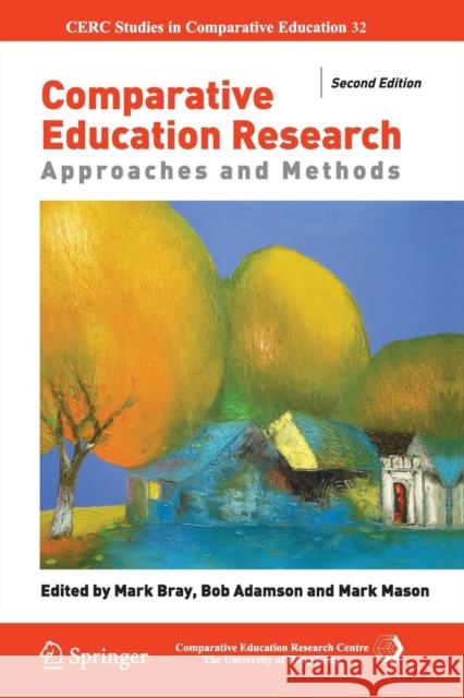 Comparative Education Research: Approaches and Methods Bray, Mark 9783319374451 Springer International Publishing AG - książka