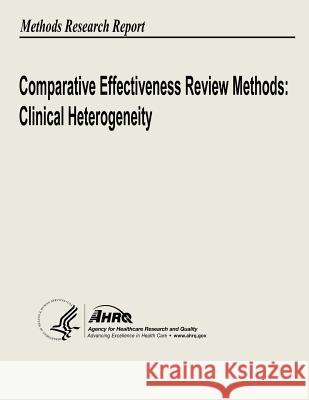 Comparative Effectiveness Review Methods: Clinical Heterogeneity U. S. Department of Heal Huma Agency for Healthcare Resea An 9781484997062 Createspace - książka