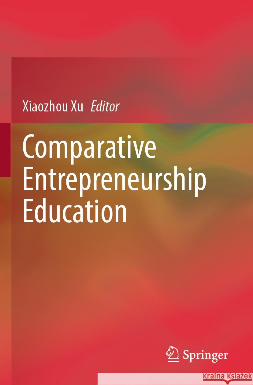 Comparative Entrepreneurship Education  9789819918379 Springer Nature Singapore - książka