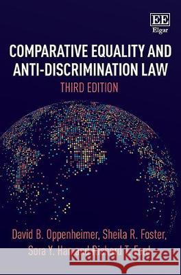 Comparative Equality and Anti-Discrimination Law, Third Edition David B. Oppenheimer Sheila R. Foster Sora Y. Han 9781788979221 Edward Elgar Publishing Ltd - książka