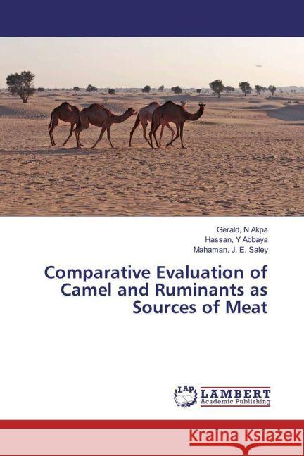 Comparative Evaluation of Camel and Ruminants as Sources of Meat Akpa, Gerald, N; Abbaya, Hassan, Y; Saley, Mahaman, J. E. 9783330074606 LAP Lambert Academic Publishing - książka