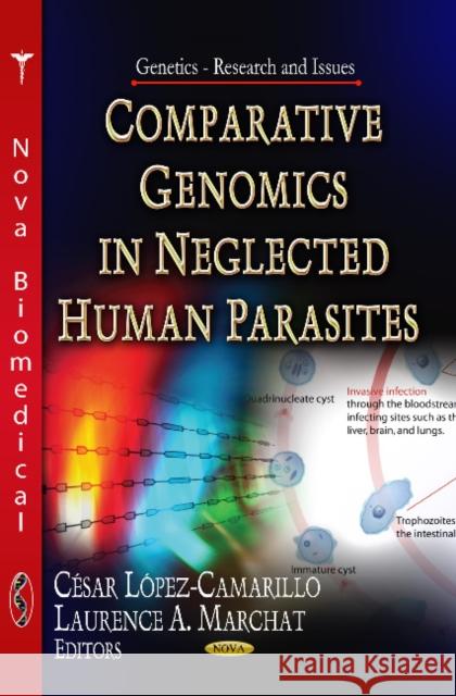 Comparative Genomics in Neglected Human Parasites Mario César López-Camarillo 9781624178740 Nova Science Publishers Inc - książka